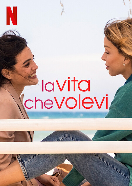 “LA VITA CHE VOLEVI” – La nuova serie di Ivan Cotroneo con Vittoria Schisano, dal 29 maggio su Netflix